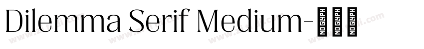 Dilemma Serif Medium字体转换
